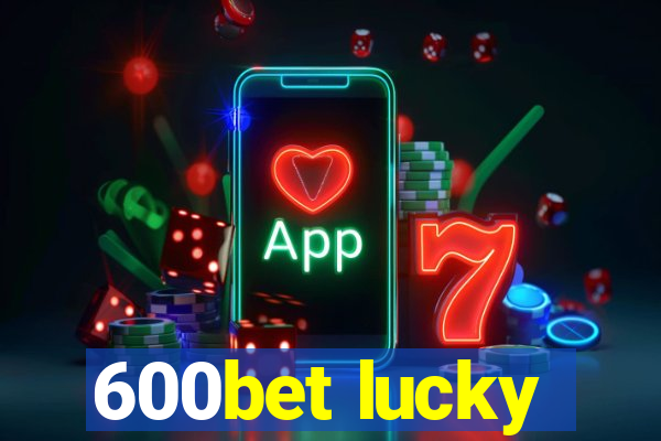 600bet lucky